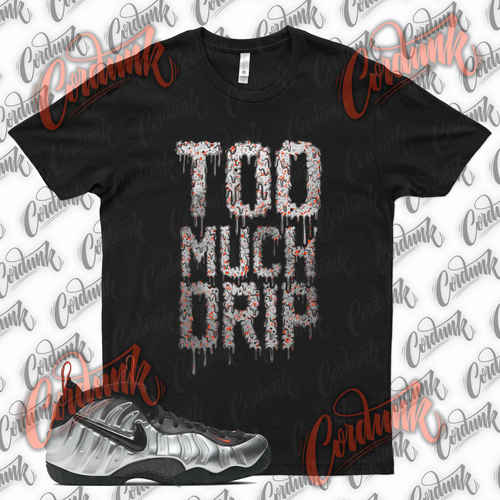 TOO MUCH DRIP T Shirt for Nike 