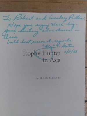 Trophy Hunter in Asia by Elgin T. Gates (SIGNED 1ST) [ENDS @ 8 AM on 3/16/25]