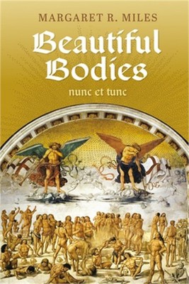 Beautiful Bodies: Augustine, Nunc Et Tunc (Hardback or Cased Book)