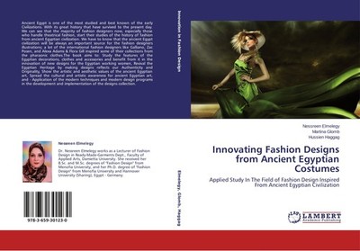 Innovating Fashion Designs from Ancient Egyptian Costumes Nessreen Elmelegy