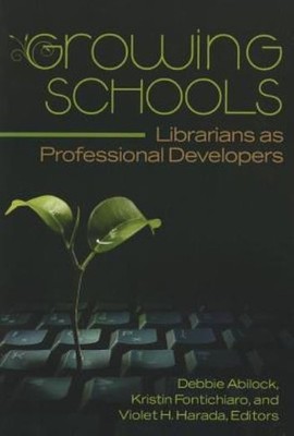 Growing Schools: Librarians As Professional Developers