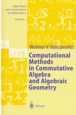COMPUTATIONAL METHODS IN COMMUTATIVE ALGEBRA AND ALGEBRAIC By Wolmer Vasconcelos