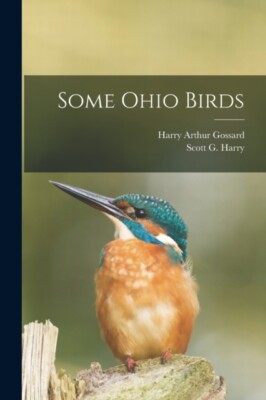 Gossard - Some Ohio Birds - New paperback or softback - 96 - X555z
