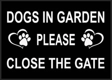 DOGS IN GARDEN PLEASE CLOSE THE GATE METAL SIGN YARD OUTDOORS GATE 