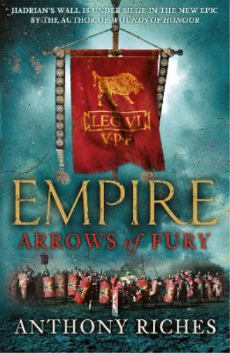 Anthony Riches Arrows of Fury: Empire II (Tascabile) Empire series