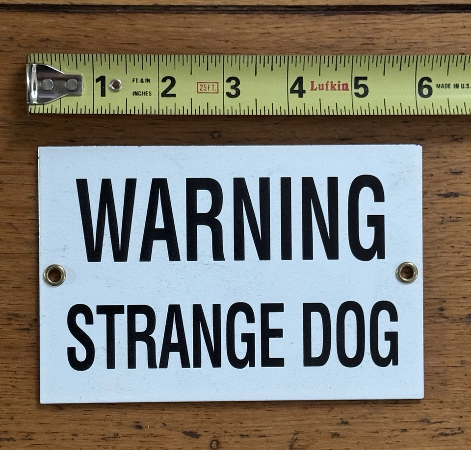 Vintage-Style “WARNING STRANGE DOG” Metal Sign – 6” x 4” – Black & White Funny - Image 2 of 3