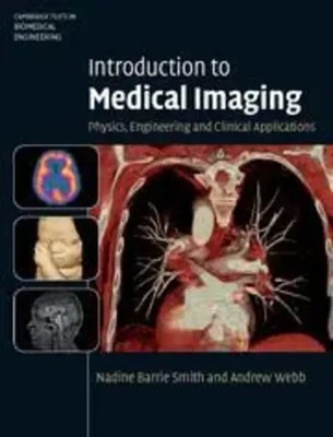 Introduction to Medical Imaging | Physics, Engineering and Clinical Applications