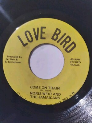 NORIS WEIR AND THE JAMAICANS '' Come on Train / Subway Dub '' LOVE BIRD Reggae EX
