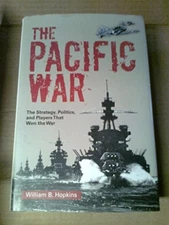 The Pacific War: The Strategy, Poli..., Hopkins, Willia