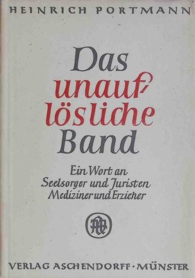 Das unauflösliche Band. Ein Wort an Seelsorger und Juristen - Mediziner  2179742
