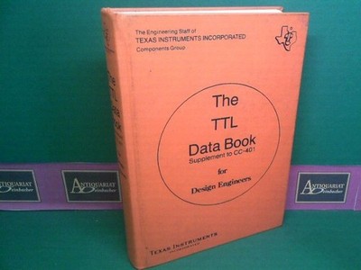 The TTL Data Book. Supplement to CC-401 for Design Engineers. Texas Instruments