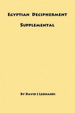 Egyptian Decipherment Supplemental: Selections from the book entitled Egyptian H