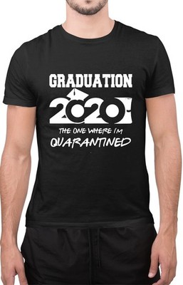 T-Shirt Abschluss 2020 The One Where I Am Quarantined Sarcastic