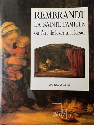 Wolfgang Kemp: Rembrandt. Die Heilige Familie (Adam Biro, 1989)