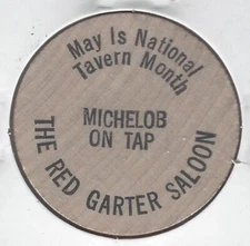 THE RED GARTER SALOON, Michelob on Tap, Bar/Tavern Token, Indian Wooden Nickel