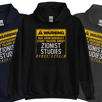 WARNUNG KANN SPONTAN ANFANGEN ÜBER ZIONISTISCHE STUDIEN HOODIE ZU SPRECHEN