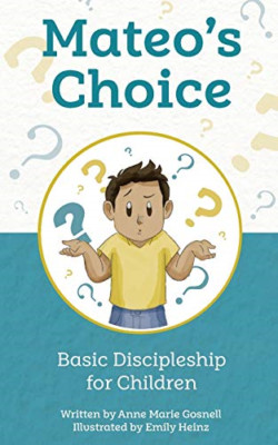Mateo's Choice: Basic Discipleship for Children Ages 5  - Paperback / softback N
