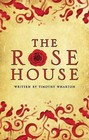 The Rose House by Timothy Wharton (Paperback / softback, 2008)