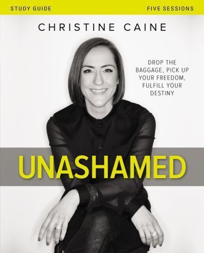 Unashamed Bible Study Guide: Drop the Ba- 0310698480, Christine Caine, paperback