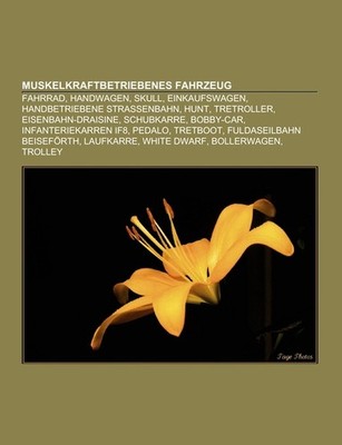 Muskelkraftbetriebenes Fahrzeug Books LLC