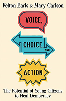 Voice, Choice, and Action: the Potential of Young Citiz -  NEW Mary Carlson, F 2