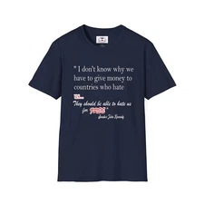 Senator Kennedy Funny Quote Unisex T-Shirt - Humorous Country Design, Political