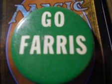 1-3/4" Go Farris unknown office and location cello pinback button