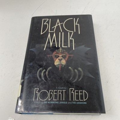 Black Milk by Robert Reed Hardcover Ex-Lib 1989