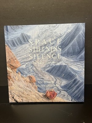 Space Stillness Silence The Solace of the Desert Eric Bennet Hardcover Photos