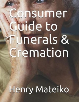 Consumer Guide to Funerals & Cremation by Henry Mateiko (English) Paperback Book