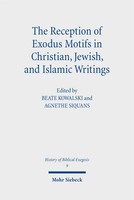 The Reception Of Exodus Motifs In Christian, Jewish, And Islamic Writings Buch