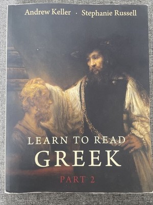 Learn to Read Greek : Textbook, Part 2 by Stephanie Russell and Andrew Keller...