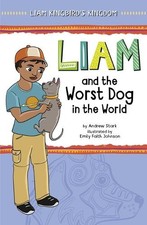 Andrew Stark Liam and the Worst Dog in the Wo...