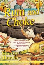 Rum & Choke, Sherry Harris,  Paperback