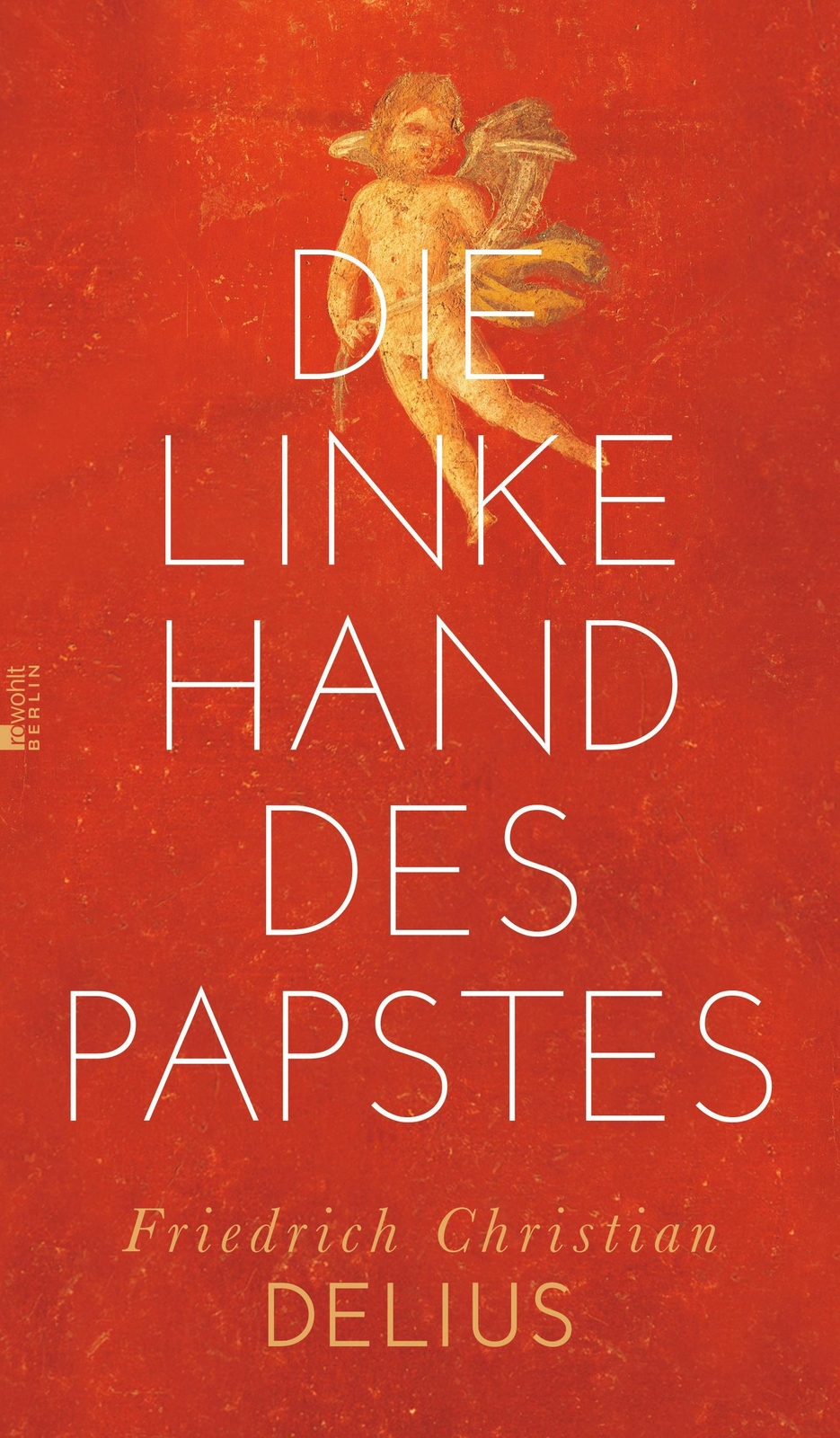 Die Linke Hand Des Papstes Friedrich Christian Delius