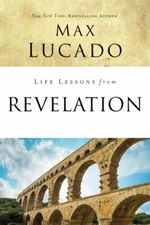 Life Lessons from Revelation by Max Lucado (2018, Trade Paperback)