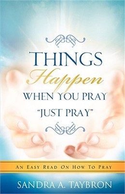 THINGS HAPPEN WHEN YOU PRAY Just Pray (Paperback or Softback)
