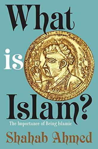 What Is Islam? – The Importance of Being Islamic by Shahab Ahmed - Image 5