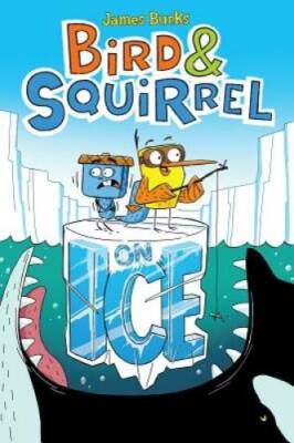 Bird & Squirrel on Ice - Paperback By Burks, James - VERY GOOD
