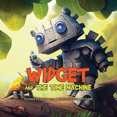 Widget and the Time Machine by Susan Peltier Paperback Book