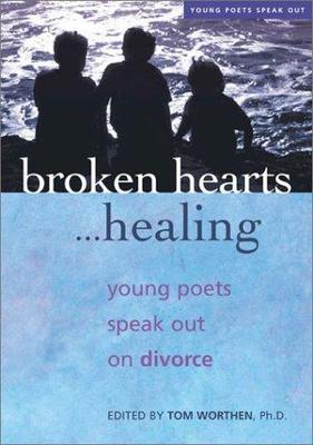 Broken Hearts. . . Healing: Young Poe- 1588761509, Tom Editor Worthen, hardcover