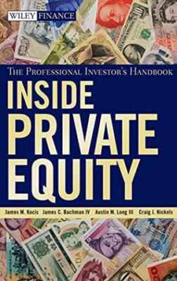 Inside Private Equity: The - Hardcover, by Kocis James M.; - Very Good