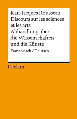 Discours sur les sciences et les arts / Abhandlung über die Wissenschaften und d