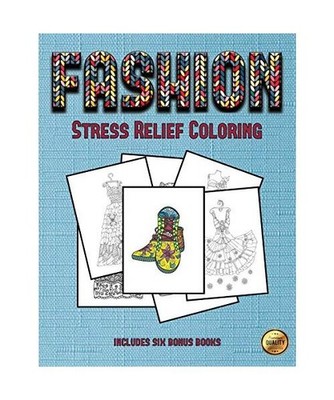 Stress Relief Coloring [Fashion]: This Book Has 36 Coloring Sheets That Can Be U