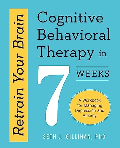 Retrain Your Brain: Cognitive Behavioural Therapy in 7 Weeks ... - 9781529336467 - Image 3