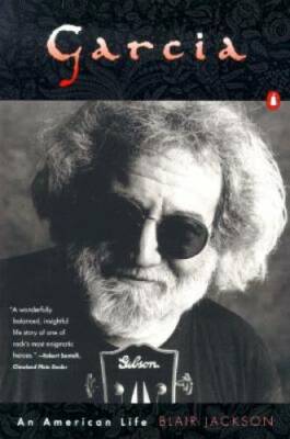 Garcia : An American Life - Paperback By Jackson, Blair - GOOD
