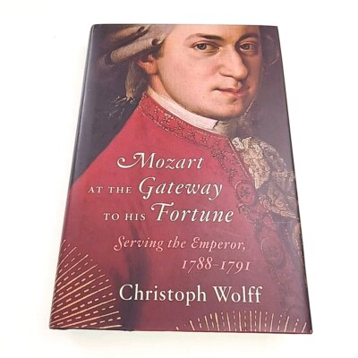 Mozart and the Gateway to his Fortune Christoph Wolff 2012 Hardback Book