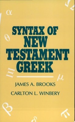 Syntax of New Testament Greek by James A. Brooks,Carlton L. Winbery, Acceptable