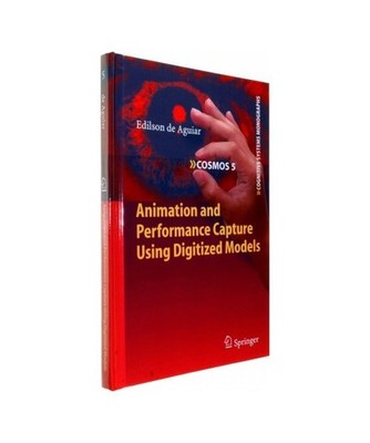 Animation and Performance Capture Using Digitized Models, Edilson de Aguiar