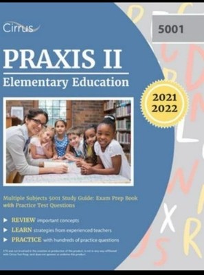 Praxis II Elementary Education Multiple Subjects 5001 Study Guide: Exam Prep...